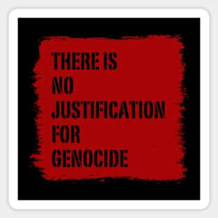 There is no justification for genocide Sticker